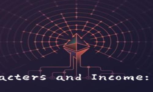 Ethereum Wallet Characters and Income: A Detailed Exploration